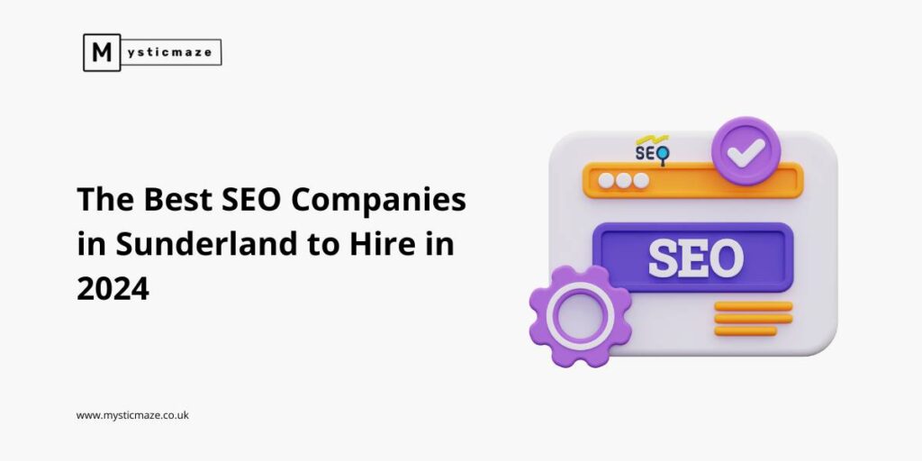 The Best SEO Companies in Sunderland to Hire in 2024